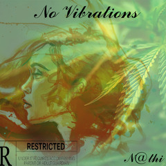 No Vibrations [Prod.By.N@thi]