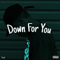 Down For You
