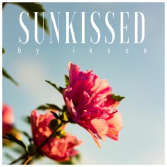 #63 Sunkissed // TELL YOUR STORY music by ikson™