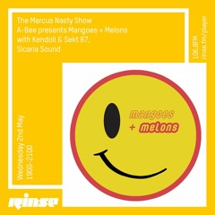 RINSE FM - Mangoes & Melons takeover - A-Bee, Sekt-87 + Kendoll [Marcus Nasty Show]