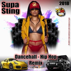 Supa Sting Dancehall Hip Hop Remix 2018