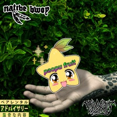 Paopu Fruit feat. DRVNDXN VVLLXY [prod. NATIVEBWOY]