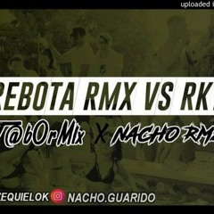 REBOTA-RMX-VS-RKT-NACHO-RMX-X-TBORMIX