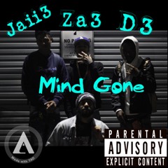 Mind Gone by Jaii3 ft Za3 and Yng Din3ro and LAZY