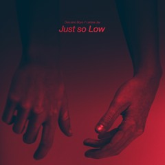 Desusino Boys, Larissa Jay - Just So Low (Out now)