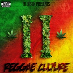 DJ BRAIN REGGAE CULTURE MIX 2018