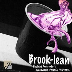 Daylight Amtronic Brook-Lean (feat. Kydd Magic #None & Ty #None)