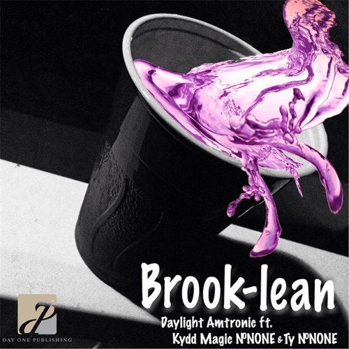 Daylight Amtronic Brook-Lean (feat. Kydd Magic #None & Ty #None)