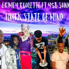 Hurk State Of Mind Grimey Roulette FT.Y$B Sunny