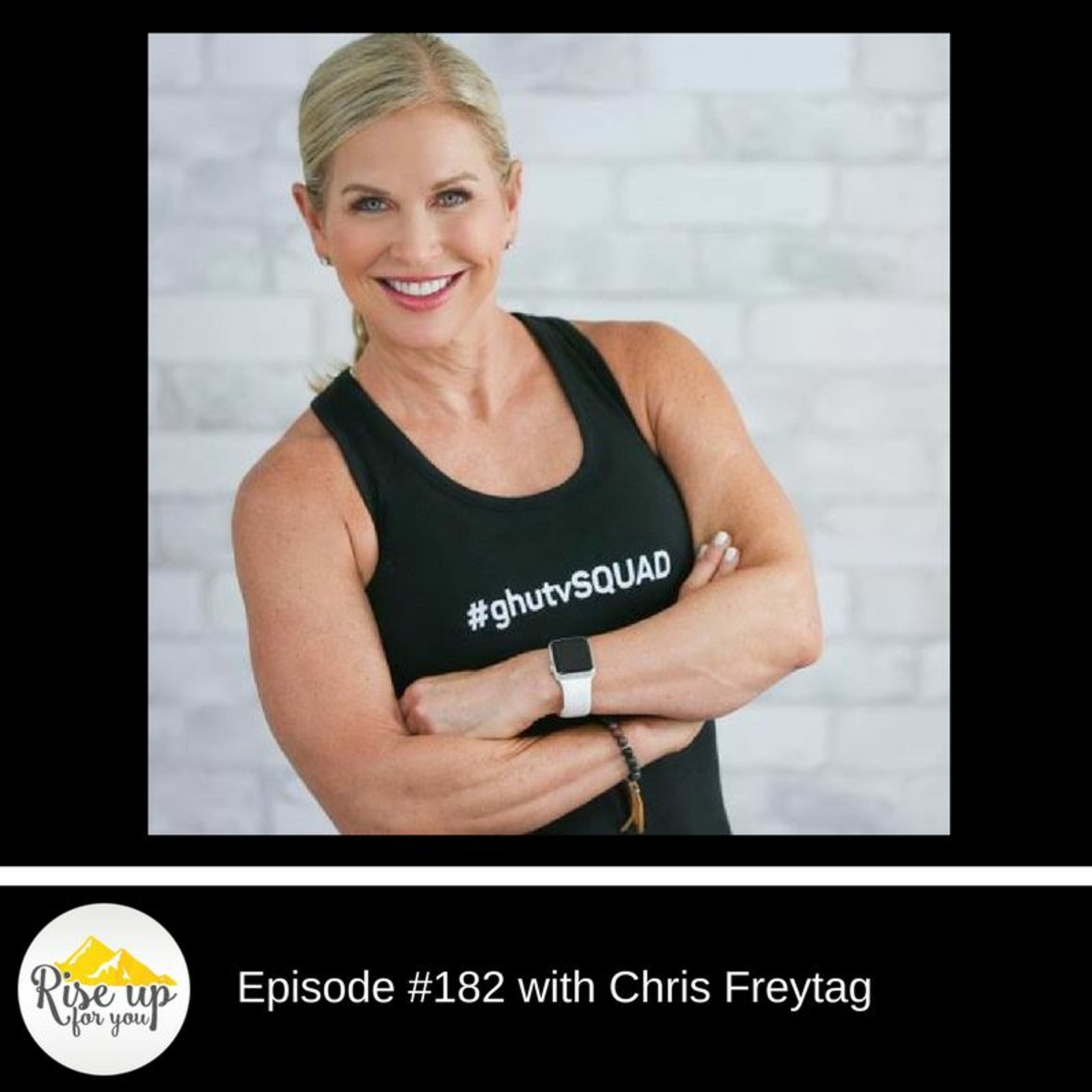 Episode #182 with Chris Freytag- What I Need Most is my Health! episode artwork