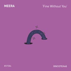 MEERA - Fine Without You