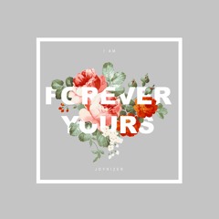 (I Am) Forever Yours (Original Mix)