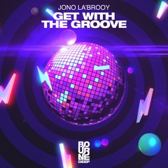 Jono Lo'Brooy - Get With The Groove [Bourne Deep]
