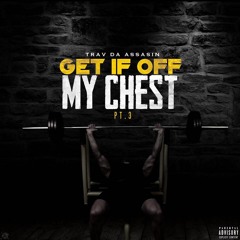 Trav Da Assasin - Get It Off My Chest 3