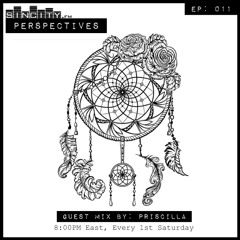 Perspectives - 011 - Guest Mix: Priscilla