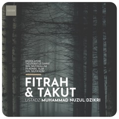 21. FITRAH & TAKUT - Ustadz Muhammad Nuzul Dzikri