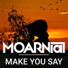 Moarnial Make You Say Mp3