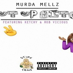 Stinc Team (Murrda Mellz & Ketchy The Great) ft. Shoreline Mafia (Rob Vicious) - Shut Up Bitch