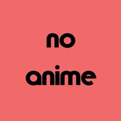 No Anime