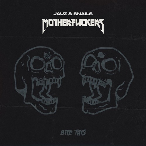 Motherfuckers - Jauz & Snails