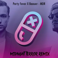 Party Favor X Baauer - MDR (Midnght Terror Remix)