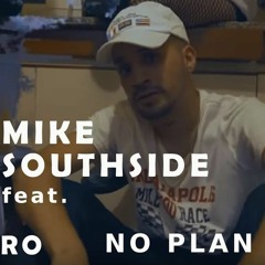 MIKE SOUTHSIDE - NO PLAN Ft HOMER EL MERO MERO OfficialVideo