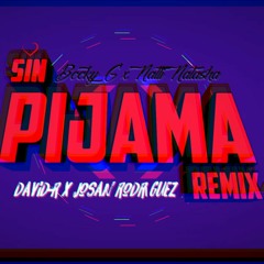 Becky G X Natti Natasha - Sin Pijama (David-R X Josan Rodriguez Remix) FREE