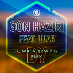 Gon Haziri feat. Luar - DY (DJ Mexx & DJ Karimov Radio Remix)