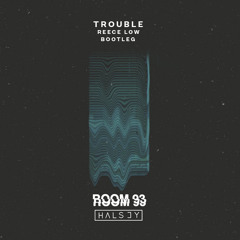 Halsey - Trouble (Reece Low Bootleg) [Free Download]