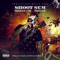 Shoot Sum [Prod By T Time]
