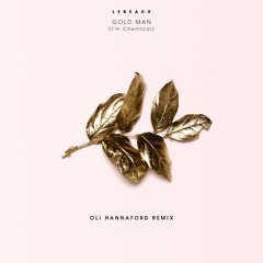 Lebeaux - Gold Man (Oli Hannaford Remix)