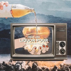 Omar LinX - Liquor Pour (Prod. Kname)
