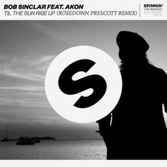 Bob Sinclar ft. Akon - Til The Sun Rise Up (Logan Sedona Remix)