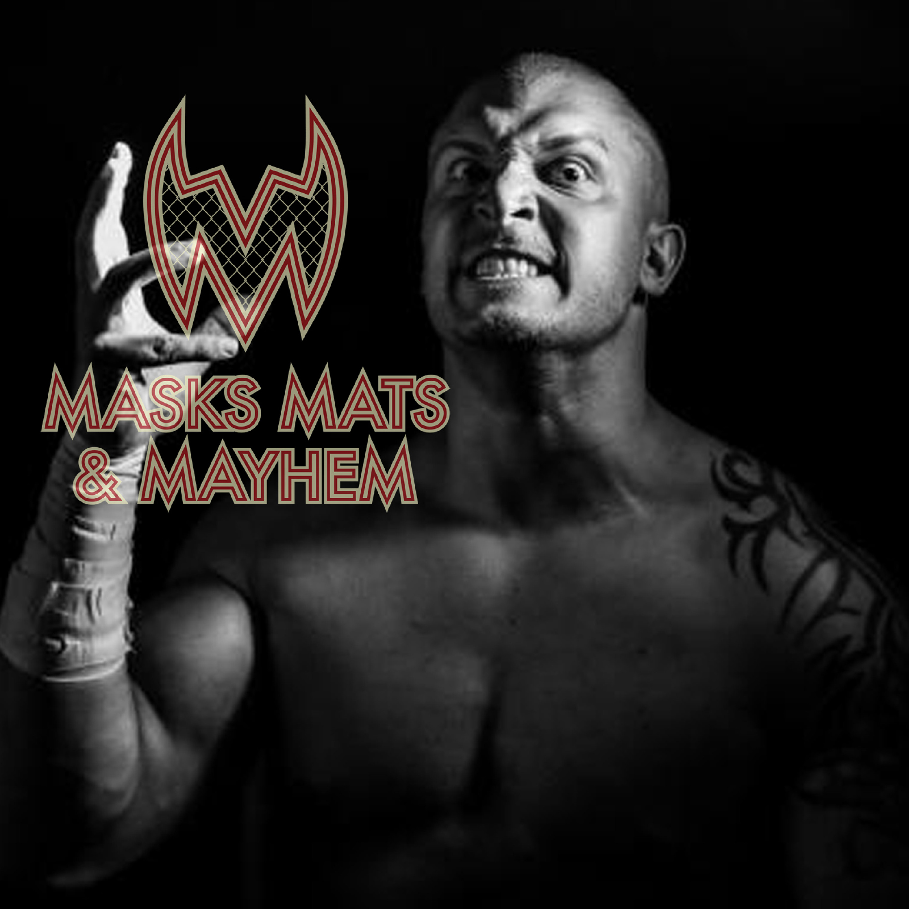 Masks, Mats & Mayhem EP#92 - Killer Kross gets MAD as hell! - 5-03-18