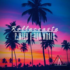 'Rollacoasta' - P.WISH x Ron Moala (Prod. MusiQal Genius)