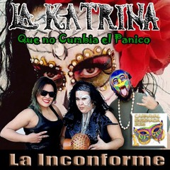 La Inconforme MSM - LA KATRINA