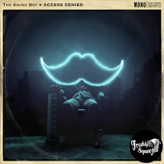 The Swing Bot - Access Denied - EP Minimix