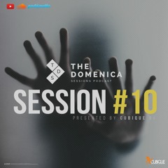 Domenica Sessions Podcast #10 - Mixed By Cubique DJ