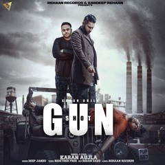 Gun Shot | Karan Aujla | Deep Jandu |  Original Sound .