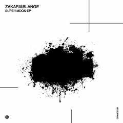 Zakari&Blange - Super Moon (Original Mix) [Orange Recordings] - ORANGE081