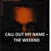 The Weeknd Call Out My Name Mp3