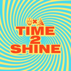 Time 2 Shine (x Dj.Frodo)