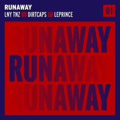LNY TNZ & Dirtcaps - Runaway (Ft. LePrince)