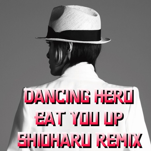 Stream ダンシング ヒーロー Eat You Up Shioharu Remix By Shioharu Listen Online For Free On Soundcloud