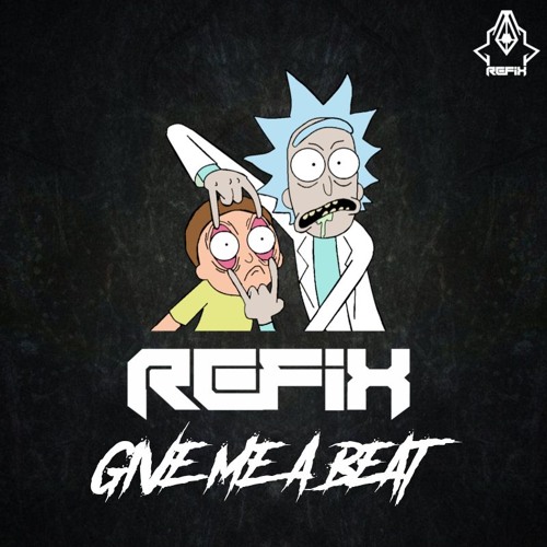 Stream REFIX - Give Me A Beat by REFIX | Listen online for free on  SoundCloud