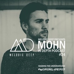 MELODIC DEEP IN DEPTH PODCAST #024 / MOHN