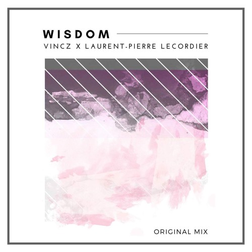 Vincz x Laurent-Pierre Lecordier - Wisdom (Original mix)