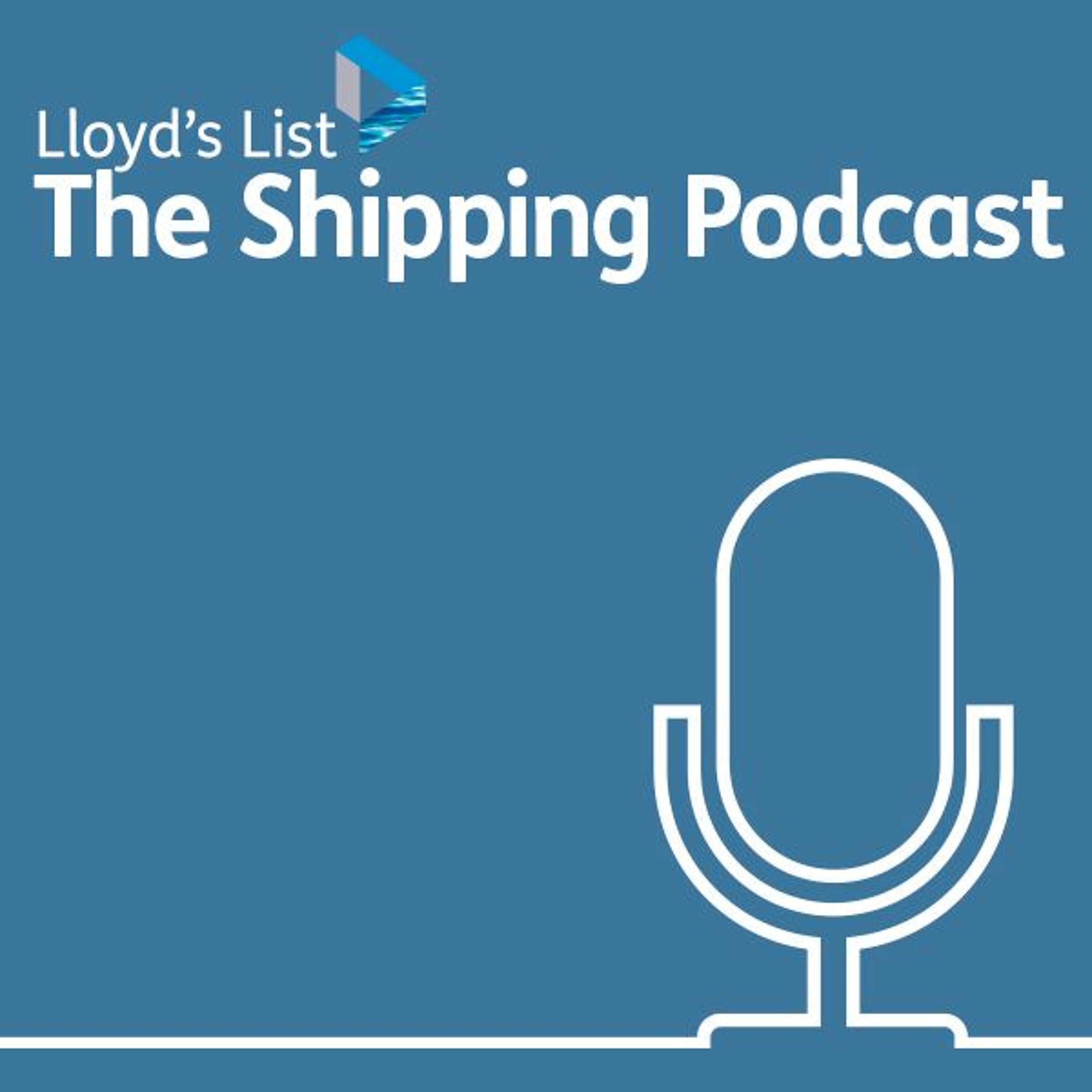 cover of episode The Lloyd's List Shipping Podcast: Episode one