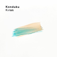 Konduku - Kıran - Nous'klaer LP 002 (previews)