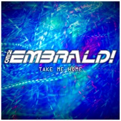 NEO EM3RALD! - Take Me Home (Radio Edit)